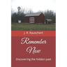 Remember Now: Discovering the hidden past