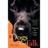 If Dogs Could Talk: Exploring the Canine Mind