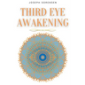 Third Eye Awakening: A Guided Meditation manual to Expand Mind Power, Enhance Intuition, Psychic Abilities using Chakra Meditation & Self Healing