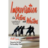 Improvisation for Actors and Writers: A Guidebook for Improv Lessons in Comedy