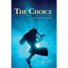 The Choice: A Story of Survival