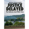 Justice Delayed: The Catherine Janet Walsh Story