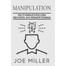 Manipulation: How To Manipulate People Using Mind Control, NLP & Persuation Techniques