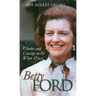 Betty Ford: Candor and Courage in the White House
