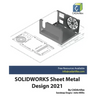 SOLIDWORKS Sheet Metal Design 2021