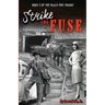 Strike the Fuse