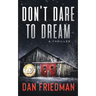 Don't Dare to Dream: A thriller