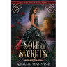 Sole of Secrets: A Retelling of The Twelve Dancing Princesses