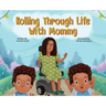 Rolling Through Life With Mommy