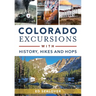 Colorado Excursions with History, Hikes and Hops