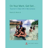 On Your Mark, Get Set...: Tourism's Take-Off in Micronesia