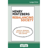 Rebalancing Society: Radical Renewal Beyond Left, Right, and Center (16pt Large Print Edition)