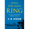 Inside the Nazi Ring: A Naval Attaché in Sweden, 1940-1945