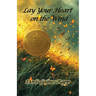 Lay Your Heart on the Wind