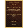 Selected Letters from the Correspondence of the Late Harry Grey, of Torquay: With a Few Extracts from His Journal (1862)