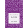 The Politics of Sexual Violence: Rape, Identity and Feminism