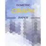 Isometric Graph Paper: Draw Your Own 3D, Sculpture or Landscaping Geometric Designs! 1/4 inch Equilateral Triangle Isometric Graph Recticle T