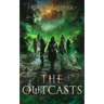 The Outcasts: Book Three of the Spark City Cycle