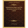 Kabbalistical Magic and the Mysterious Secrets of the Cabala