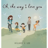 Oh The Way I Love You