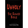 Unholy The Slaves Bible