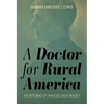 A Doctor for Rural America: The Reforms of Frances Sage Bradley