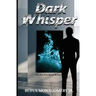 Dark Whisper: The Fire That Burns Within