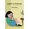 Daddy's Problem: A short story to help children gain an understanding of addiction