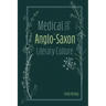 Medical Texts in Anglo-Saxon Literary Culture