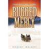 Rugged Mercy: A Country Doctor in Idaho's Sun Valley