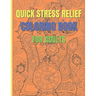 Quick Stress Relief Coloring Book For Adults: Antistress and Mindfulness Design Coloring Pages