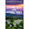 Strange Tales from National Parks: Werewolves, Bigfoots, Cannibals, UFOs and More