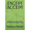 Except Accept: Negotiating For More Of What You Seek By Not Agreeing Easily