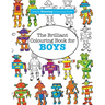 The Brilliant Colouring Book for BOYS (A Really RELAXING Colouring Book)