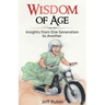 Wisdom of Age: Insights from One Generation to Another