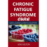 Chronic Fatigue Syndrome Cure: Powerful Techniques to Stimulate Your Hormones, Improve Metabolism, and Boost Your Energy Levels
