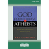 God Doesn't Believe in Atheists [Standard Large Print 16 Pt Edition]
