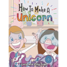 How to make a Unicorn