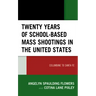 Twenty Years of School-based Mass Shootings in the United States: Columbine to Santa Fe