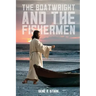 The Boatwright and the Fishermen