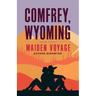 Comfrey, Wyoming: Maiden Voyage