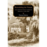 Remodeling the Nation: The Architecture of American Identity, 1776-1858