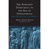 Athenian Democracy in the Age of Demosthenes: Structure, Principles, and Ideology