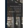 The Philosophical System of Antonio Rosmini-Serbati