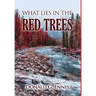 What Lies in the Red Trees