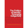The Politics of Identity: Emerging Indigeneity