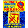 Ultimate Number Search Puzzle Book for Adults - Large Print: Number Search Books for Seniors - Can You Find All The Numbers?
