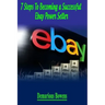 7 Steps To Becoming A Successful eBay Power Seller