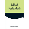 Judith of Blue Lake Ranch