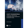 Cost Engineering: A Practical Method for Sustainable Profit Generation in Manufacturing